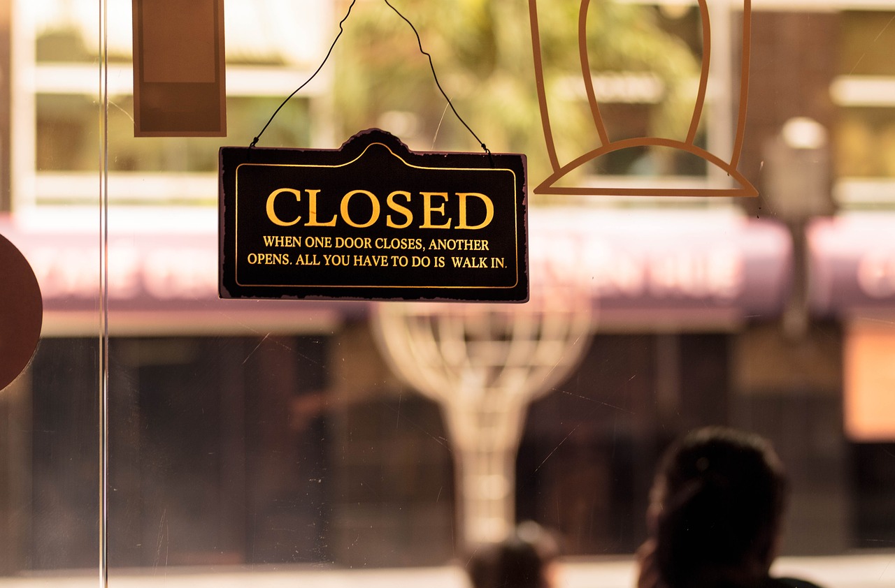 Ways to run your business if you can’t open your premises - a restaurant with a sign saying: CLOSED - When one door closes another opens. All you have to do is walk in."